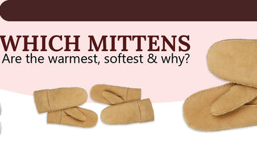 Which Mittens are the Warmest, Softest & Why?