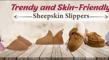 Sheepskin Slippers with Hard Soles are a Trendy and Healthier Footwear Option