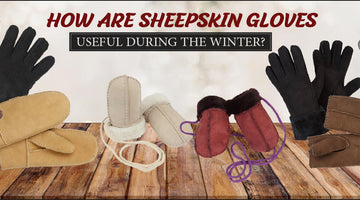 How are sheepskin gloves useful during the winter?